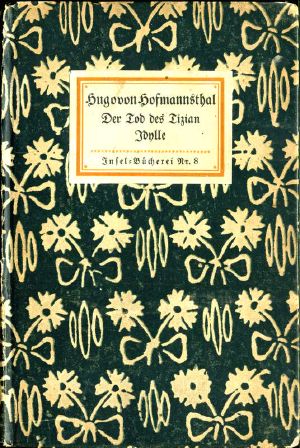 [Gutenberg 60603] • Der Tod des Tizian. Idylle. Zwei Dichtungen